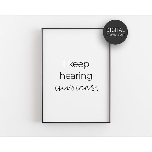 Accounting Poster, Wall Art For Tax Accountant, Bookkeeper Office Decor, Poster For Cpa, Hearing Invoices Home Decor, 24x36 UNFRAMED