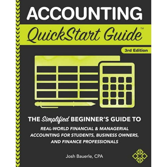 Pre-Owned Accounting QuickStart Guide: The Simplified Beginner's Guide to Financial & Managerial Accounting For Students, Business Owners and Finance Profession (Paperback) 1945051795 9781945051791