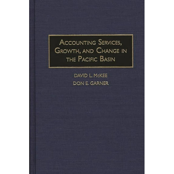 Accounting Services, Growth, and Change in the Pacific Basin, (Hardcover)