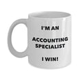 thumbnail image 1 of Accounting Specialist Mug - I'm an Accounting Specialist I win! - Funny Coffee Cup - Novelty Birthday Christmas Gag Gifts Idea, 1 of 1