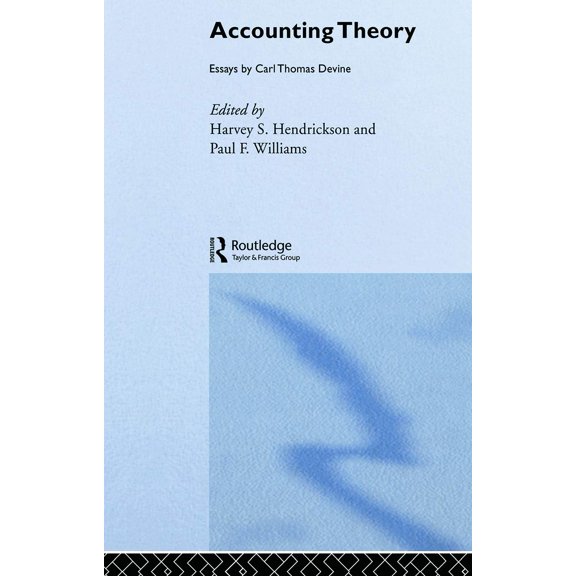 Accounting Theory: Essays by Carl Thomas Devine (Paperback) by Harvey Hendrickson, Paul Williams