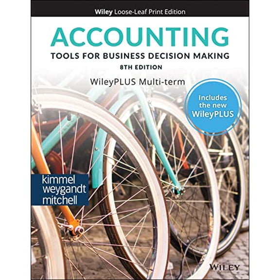 Accounting: Tools for Business Decision Making, 8e WileyPLUS Card and Loose-leaf Set Multi-Term, 9781119799788, 1119799783, Paperback, 8 edition