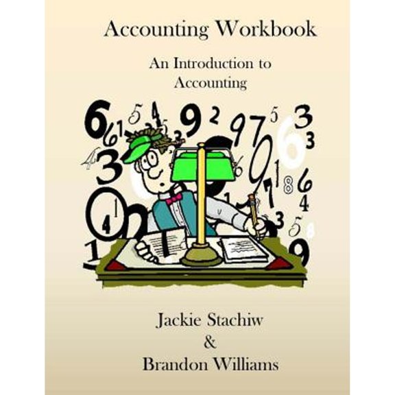 Accounting Workbook: An Introduction to Accounting (Paperback) by Brandon Williams, Jackie Stachiw