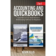 Accounting and QuickBooks - 2 in 1 Learn How to Use Small Business Bookkeeping Software for Beginners, Paperback