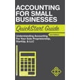 thumbnail image 1 of Accounting for Small Businesses QuickStart Guide: Understanding Accounting for Your Sole Proprietorship, Startup, & LLC (Hardcover), 1 of 1