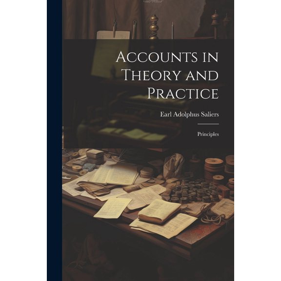 Accounts in Theory and Practice; Principles (Paperback)
