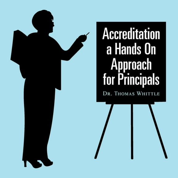 Accreditation a Hands on Approach for Principals, (Paperback)