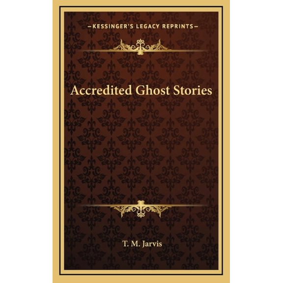 Accredited Ghost Stories Hardcover 1163689602 9781163689608 T. M. Jarvis