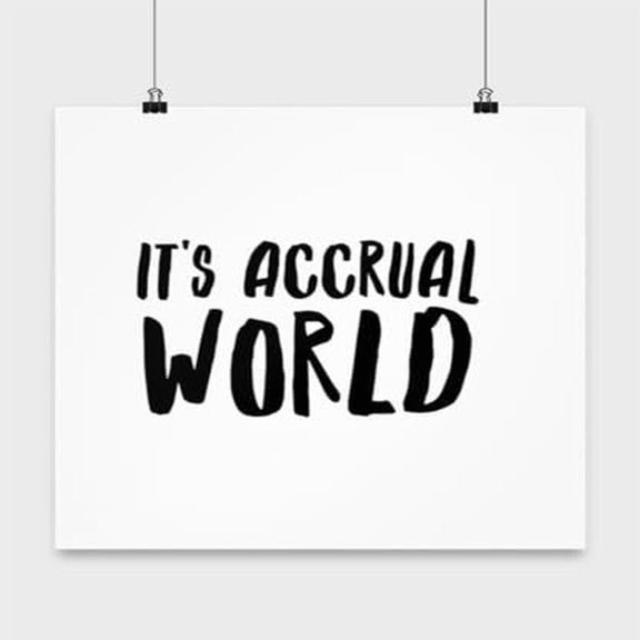 Accrual World Poster - Wall Decor for Bookkeepers Gift
