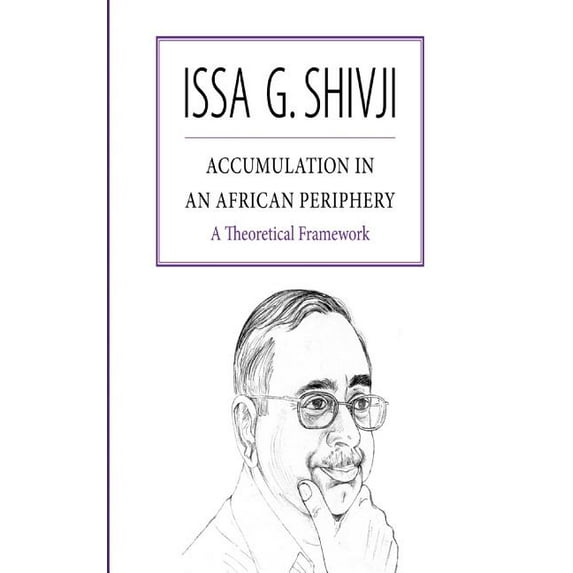 Accumulation in an African Periphery. A Theoretical Framework (Paperback)