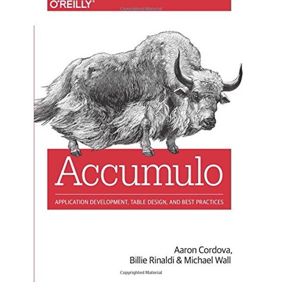 Pre-Owned Accumulo: Application Development, Table Design, and Best Practices (Paperback) 1449374182 9781449374181
