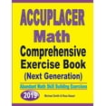 thumbnail image 1 of Accuplacer Math Comprehensive Exercise Book (Next Genaration): Abundant Math Skill Building Exercises, (Paperback), 1 of 1