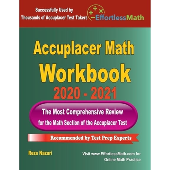 Accuplacer Math Workbook 2020 - 2021: The Most Comprehensive Review for the Math section of the (Paperback) by Reza Nazari