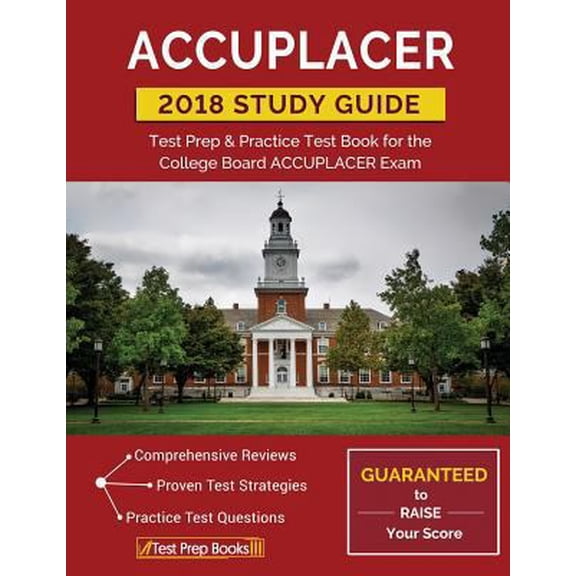 Pre-Owned ACCUPLACER Study Guide 2018: Test Prep & Practice Test Book for the College Board ACCUPLACER Exam (Paperback) 162845492X 9781628454925