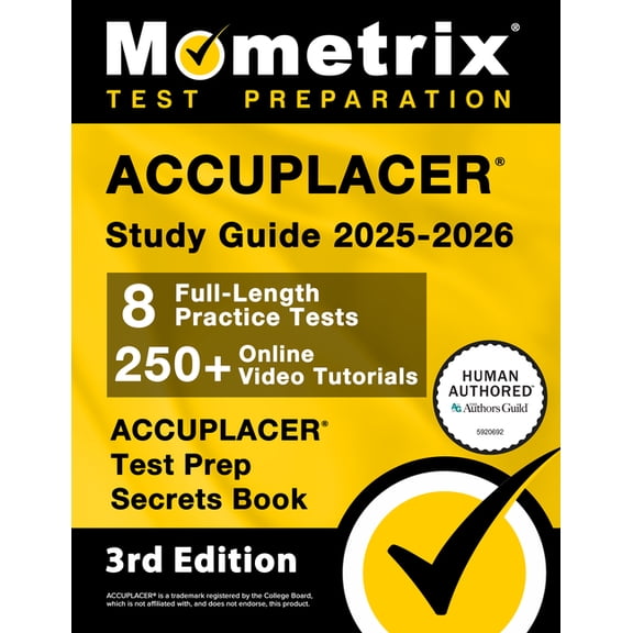 Accuplacer Study Guide 2025-2026 - 8 Full-Length Practice Tests, 250+ Online Video Tutorials, Accuplacer Test Prep Secre, (Paperback)