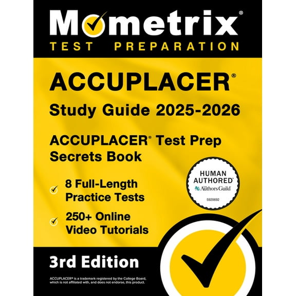 Accuplacer Study Guide 2025-2026 - 8 Full-Length Practice Tests, 250+ Online Video Tutorials, Accuplacer Test Prep Secre, (Paperback)
