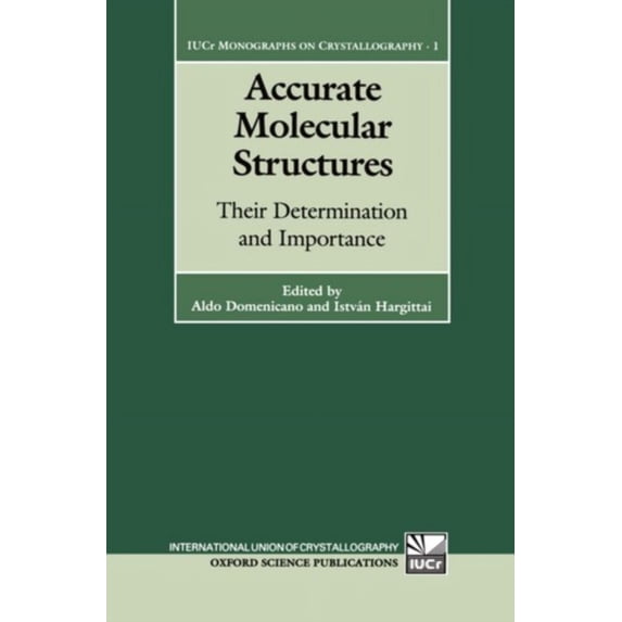 Pre-Owned Accurate Molecular Structures : Their Determination and Importance (Hardcover) 9780198555568