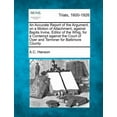 thumbnail image 1 of An Accurate Report of the Argument, on a Motion of Attachment, Against Baptis Irvine, Editor of the Whig, for a Contempt Against the Court of Oyer and Terminer for Baltimore County (Paperback), 1 of 1