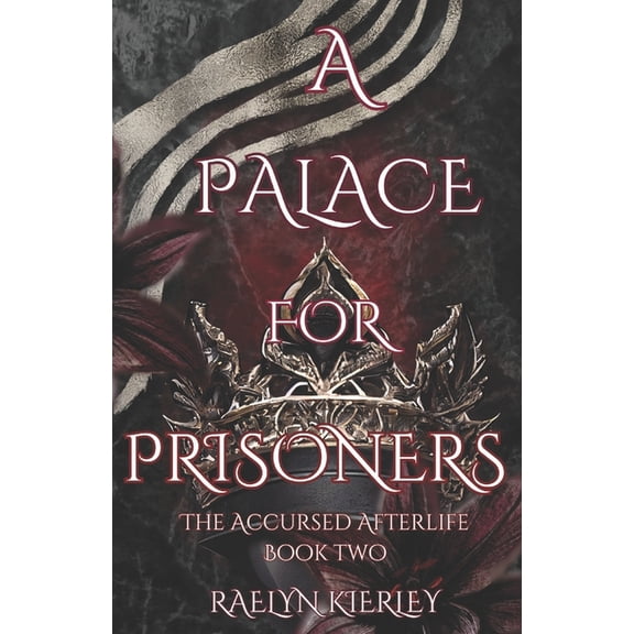 Accursed Afterlife A Palace for Prisoners: Accursed Afterlife Book Two, Book 2, (Paperback)