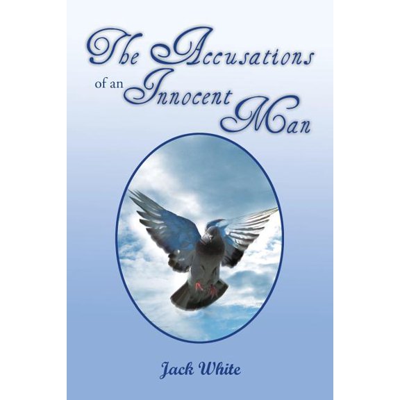Accusations of an Innocent Man