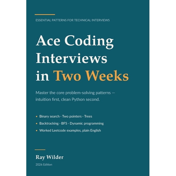 Ace Coding Interviews in Two Weeks: Master the Essential Patterns for Technical Interviews, (Paperback)