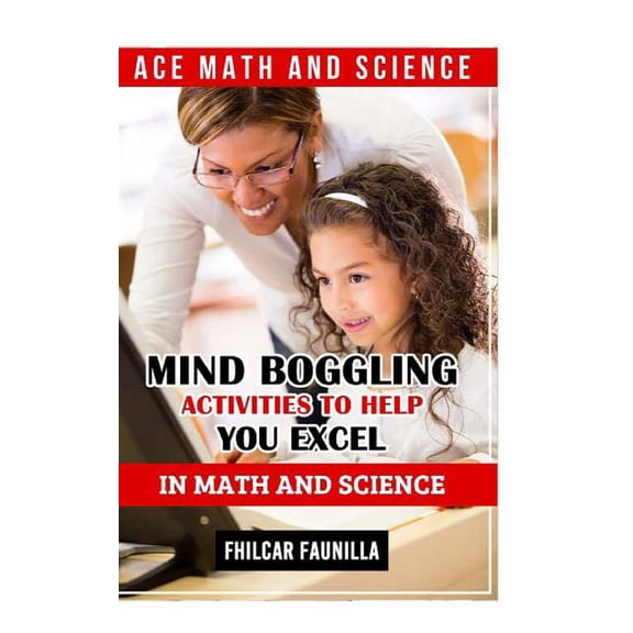 Ace Math and Science: Mind Boggling Activities to Help You Excel in Math and Science, (Paperback)