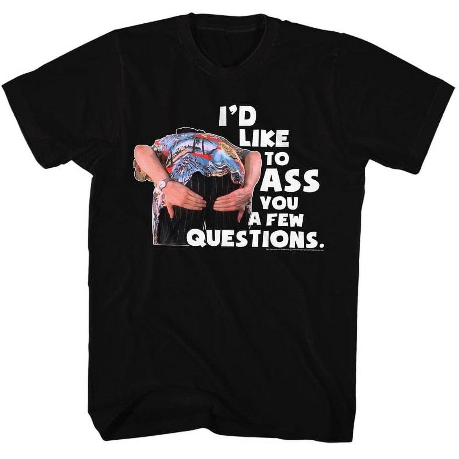 Ace Ventura Pet Detective Ass You A Few Questions Movie Shirt