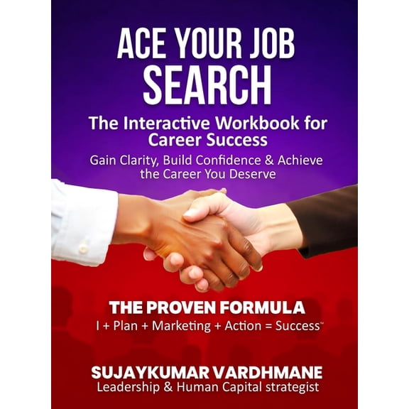 Ace Your Job Search: The Interactive Workbook for Career Success Gain Clarity, Build Confidence &amp; Achieve the Career, (Paperback)