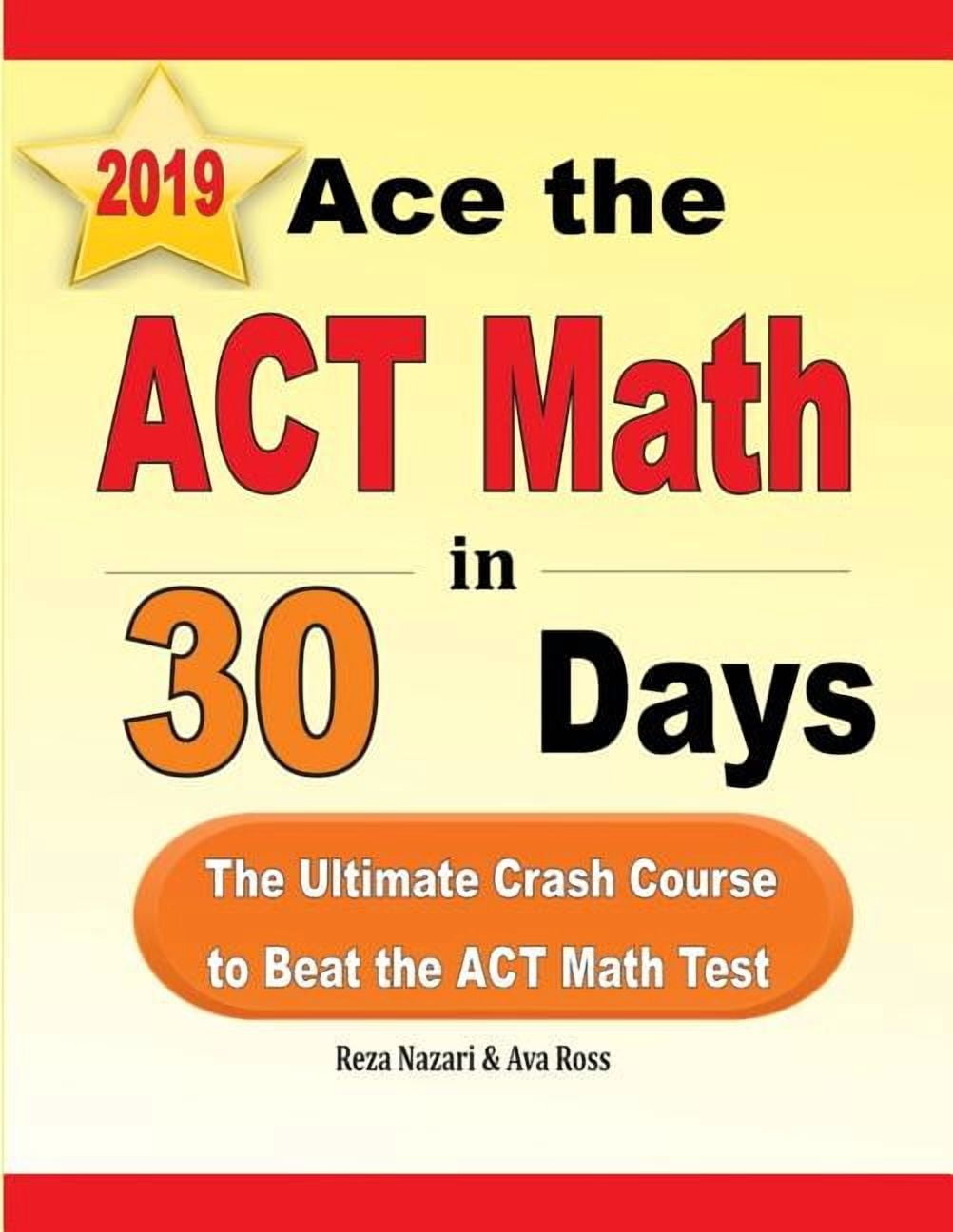 Ace the ACT Math in 30 Days: The Ultimate Crash Course to Beat the ACT ...