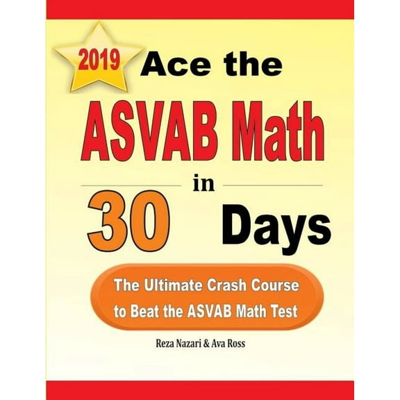 Ace the ASVAB Math in 30 Days: The Ultimate Crash Course to Beat the ASVAB Math Test, (Paperback)