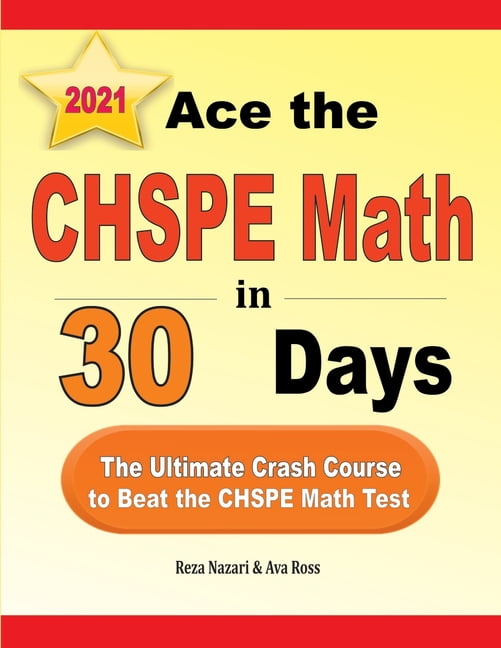 Ace-the-CHSPE-Math-in-30-Days-The-Ultimate-Crash-Course-to-Beat-the-CHSPE-Math-Test-Paperback-Reza-Nazari-Ava-Ross-9781646124497_39a8aea9-71a9-4f80-8b2a-f14500e662db.f08f32c17389533e97bebe6f36e6e7e0.jpeg?odnHeight\u003d768\u0026odnWidth\u003d768\u0026odnBg\u003dFFFFFF