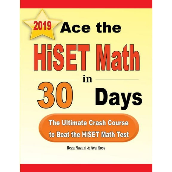 Ace the HiSET Math in 30 Days: The Ultimate Crash Course to Beat the HiSET Math Test, (Paperback)