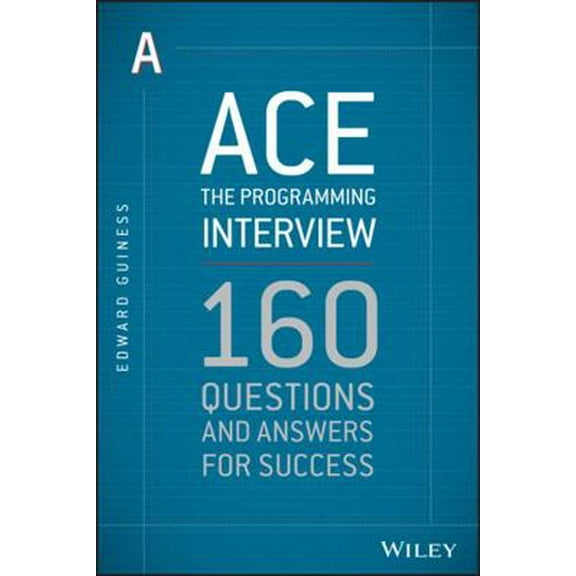 Pre-Owned Ace the Programming Interview: 160 Questions and Answers for Success (Paperback) 111851856X 9781118518564