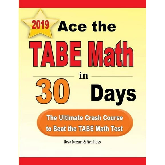 Ace the TABE Math in 30 Days: The Ultimate Crash Course to Beat the TABE Math Test, (Paperback)