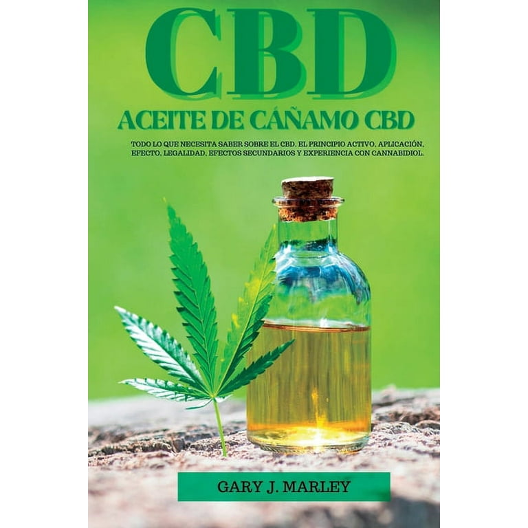Aceite de Cáñamo CBD: Todo lo que necesita saber sobre el CBD. El principio  activo, la aplicación, el efecto, la legalidad, los efectos secundarios y   con el cannabidiol (Spanish Edition): unknown