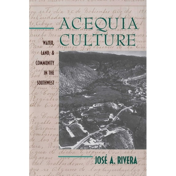 Acequia Culture: Water, Land, and Community in the Southwest, (Paperback)
