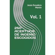 Acertijos de Ingenio Escogidos 250 Acertijos de Ingenio Escogidos Vol. 1, Book 1, Paperback