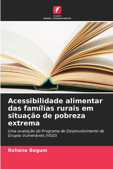 Acessibilidade alimentar das famÃ­lias rurais em situaÃ§Ã£o de pobreza extrema, (Paperback)