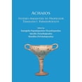 thumbnail image 1 of Achaios: Studies Presented to Professor Thanasis I. Papadopoulos (Paperback), 1 of 1
