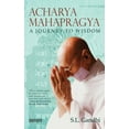 thumbnail image 1 of Acharya Mahapragya: A Journey to Wisdom (Paperback), 1 of 1