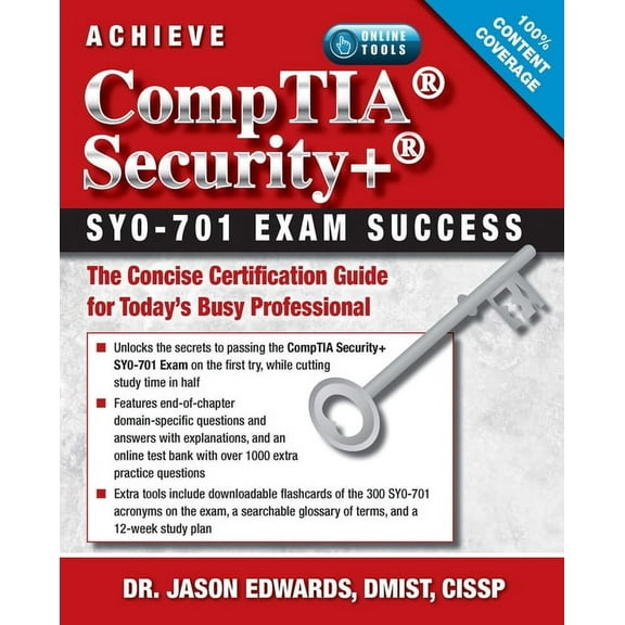 Achieve Comptia Security+ Sy0-701 Exam Success: The Concise Certification Guide for Today's Busy Professional, (Paperback)