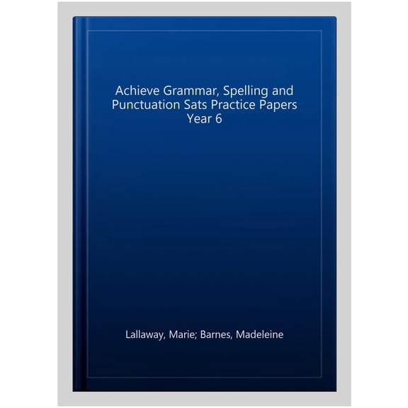 Achieve Grammar, Spelling And Punctuation Sats Practice Pape