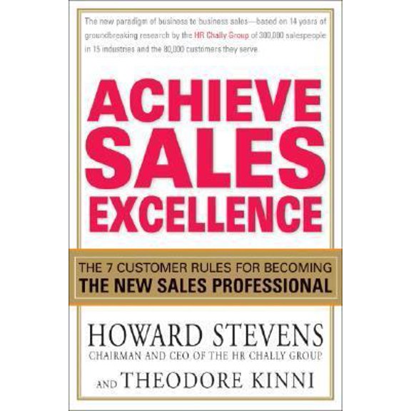 Pre-Owned Achieve Sales Excellence: The 7 Customer Rules for Becoming the New Sales Professional (Hardcover) 1593376510 9781593376512