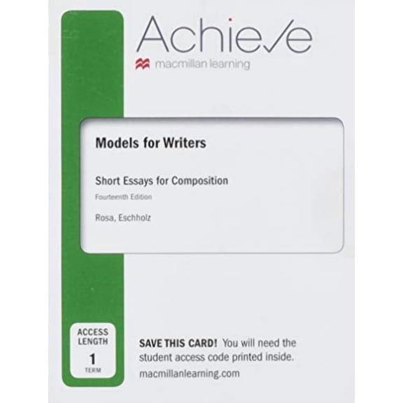 Achieve for Models for Writers (Six-Month Access): Short Essays for Composition, 9781319304423, 1319304427, Paperback, Fourteenth edition
