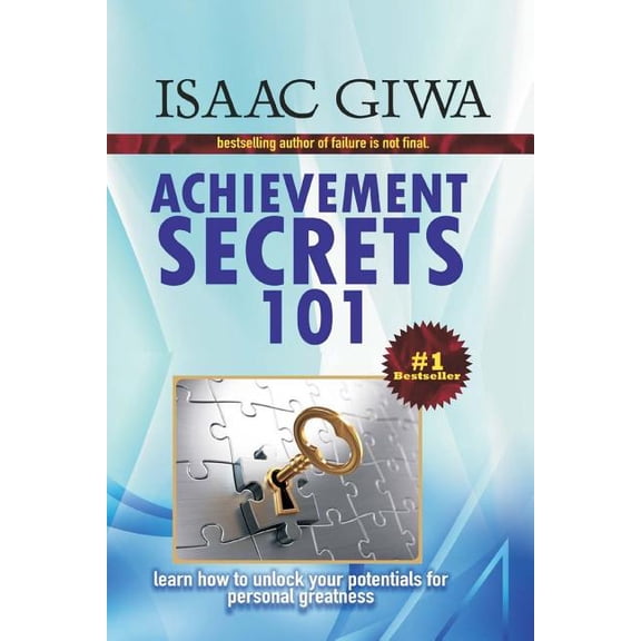 Achievements Secrets 101: Learn How To Unlock Your Potential For Personal Greatness (Paperback)