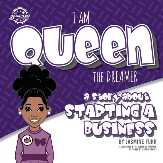 Achievers I Am Queen the Dreamer: a story about starting a business (The Achievers - Level K), Book 3, (Paperback)