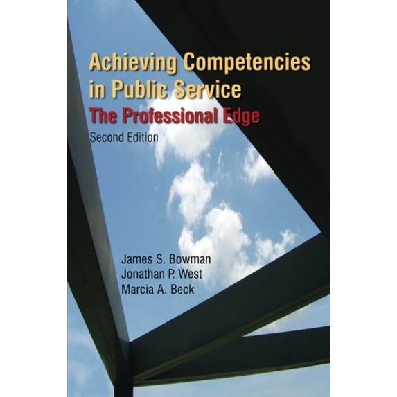 Pre-Owned Achieving Competencies in Public Service: The Professional Edge: The Professional Edge (Paperback) 076562348X 9780765623485