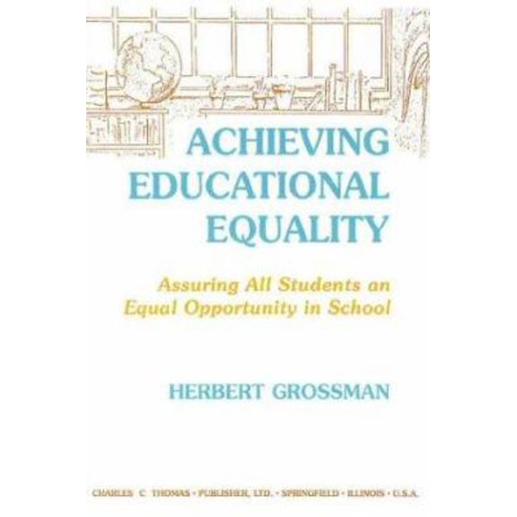 Pre-Owned Achieving Educational Equality : Assuring All Students an Equal Opportunity in School