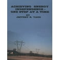 thumbnail image 1 of Pre-Owned Achieving Energy Independence - One Step at a Time (Paperback) 0966933605 9780966933604, 1 of 1