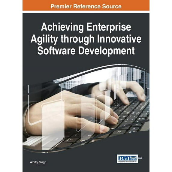 Achieving Enterprise Agility through Innovative Software Development (Hardcover)